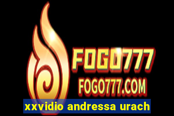 xxvidio andressa urach